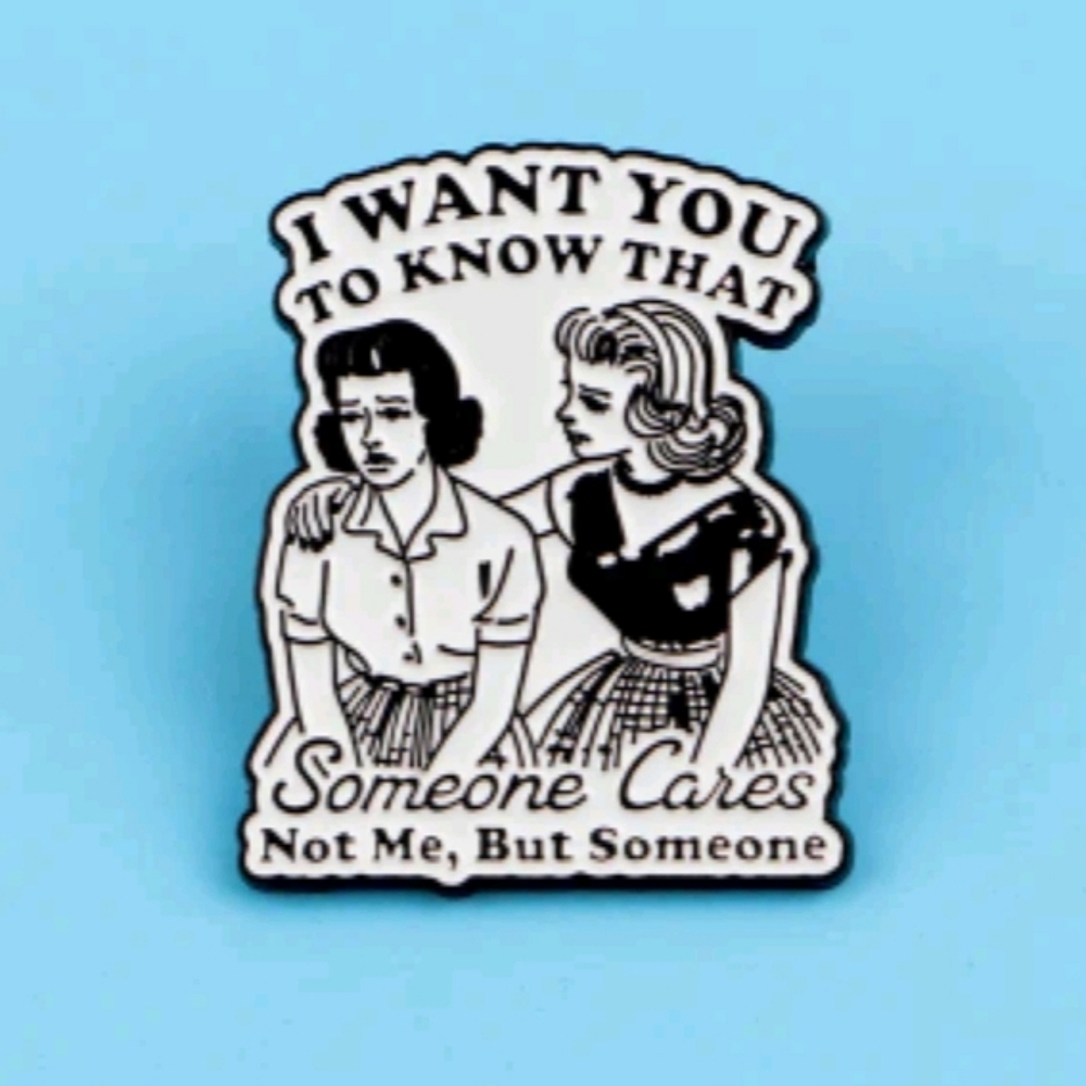 I Want You To Know That Someone Cares Enamel Brooch - Black & White
